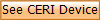 See CERI Device